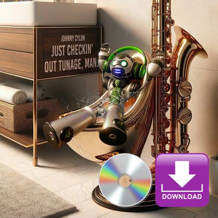 Johnny Cylon - Just Checkin' Out Tunage, Man (CD &amp; Digital)