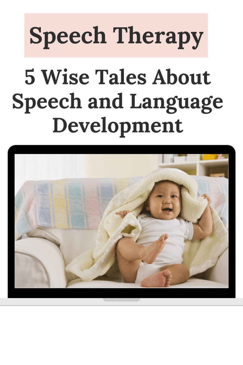 3 Five Wise Tales About Speech and Language Development