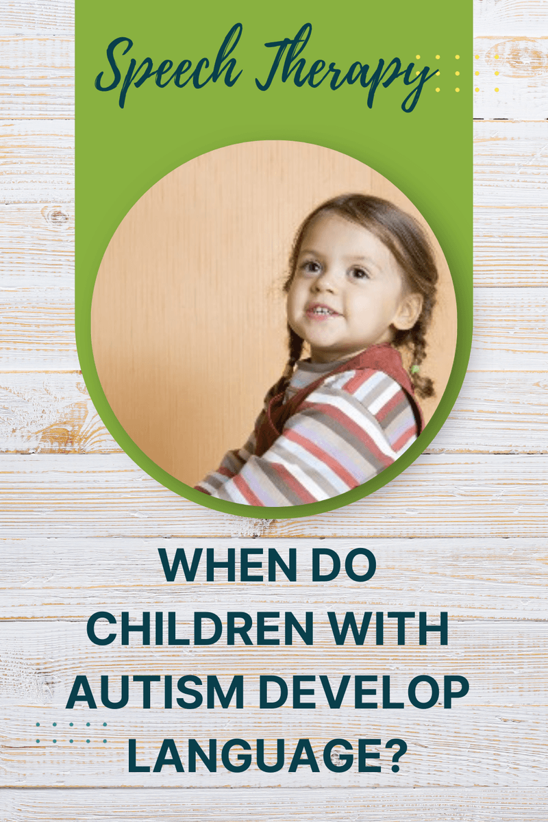 66  When Do Children with Autism Develop Language?