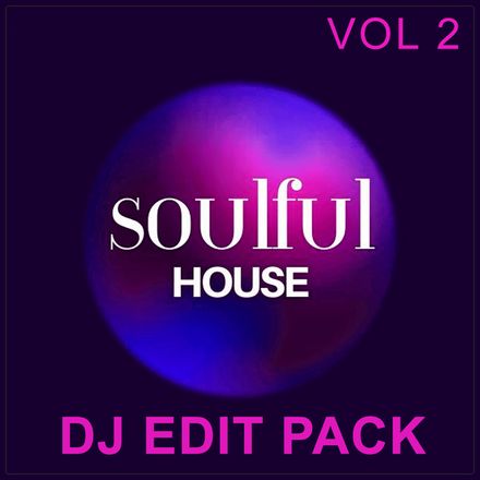 Essential Soulful House Vol 2- DJ Edit Pack