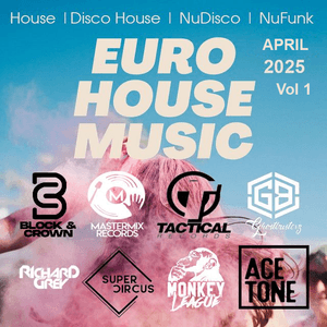 EURO HOUSE MUSIC - TACTICAL RECORDS - April 2025 - Vol 1