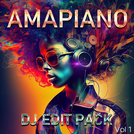 AMAPIANO DJ EDIT PACK Vol 1 - 400+ Tracks