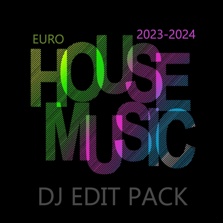 House Music - Dance Tracks - 2023-2024 - DJ Edit Pack