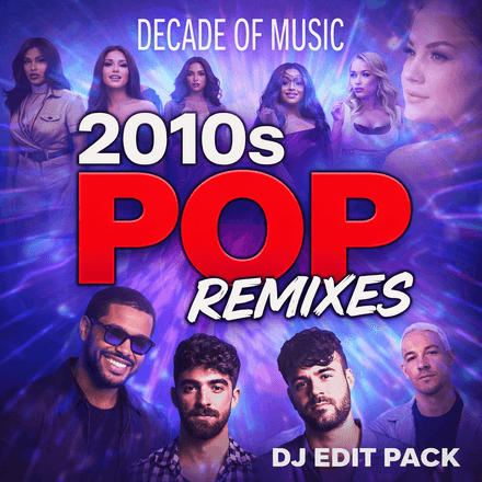 2010s Pop Remixes - DJ Edit Pack - Over 280 Tracks + Mix