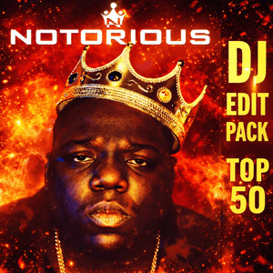 THE NOTORIOUS BIG - TOP 50 - DJ Edit Pack