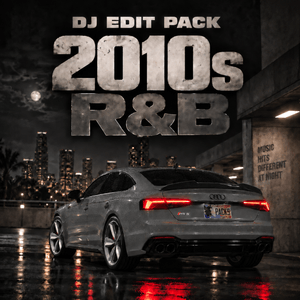 2010s R&amp;B Collection - DJ Edit Pack - Over 330 Tracks 
