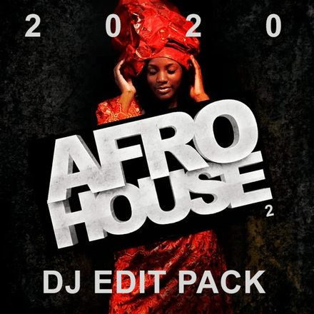 Afro House 2020 DJ Edit Pack - Vol 2