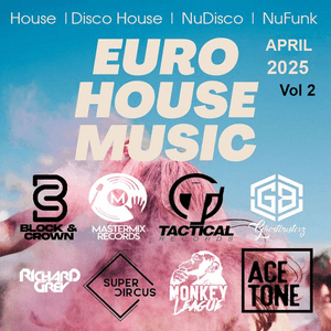 EURO HOUSE MUSIC - TACTICAL RECORDS - April 2025 - Vol 2