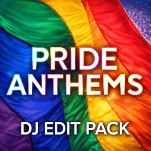Pride Anthems - DJ Edit Pack - Over 430 Tracks