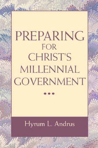 Preparing for Christ’s Millennial Government