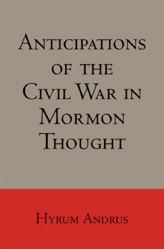 Anticipations Of The Civil War In Mormon Thought