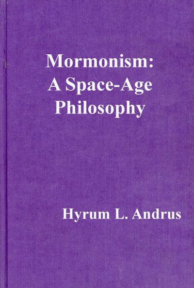 Mormonism - A Space-Age Philosophy