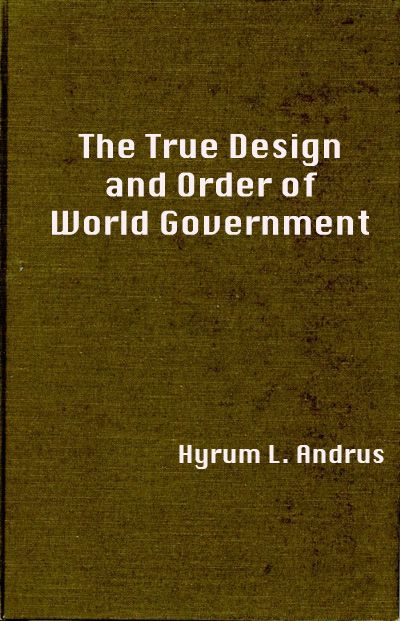 The True Design and Order of World Government