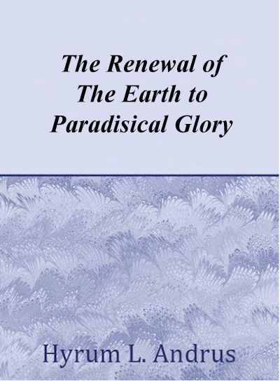 The Renewal of the Earth to Paradisical Glory