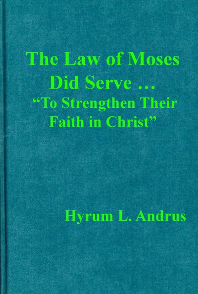 The Law of Moses Did Serve To Strengthen Their Faith In Christ