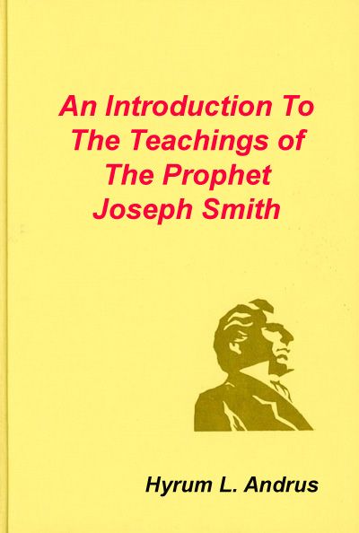 An Introduction To the Teachings of The Prophet Joseph Smith