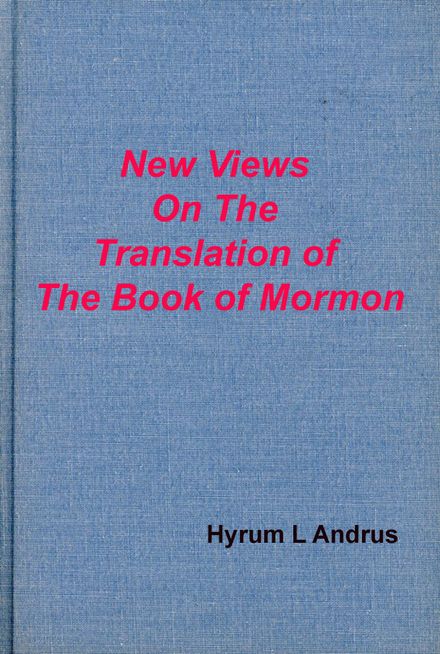 New Views on The Translation of The Book of Mormon