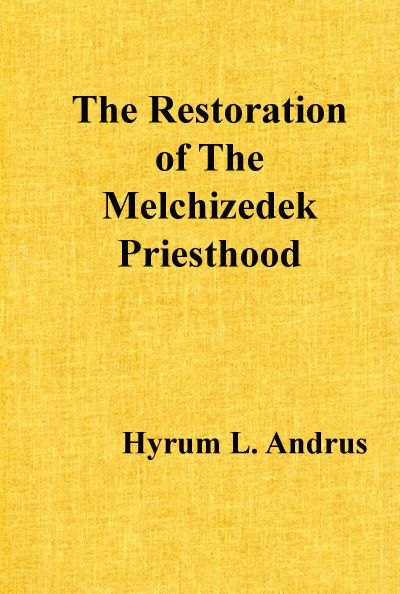 The Restoration of The Melchizedek Priesthood