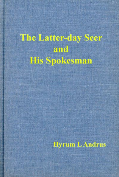 The Latter-day Seer and His Spokesman