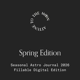 Spring Edition - Seasonal Digital Astro Journal 2026