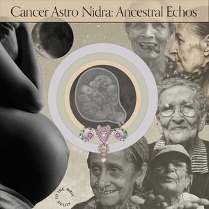 Cancer Astro Nidra: Ancestral Echos (2025)