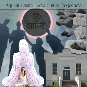 Aquarius Astro Nidra: Future Frequency, Now (2026)