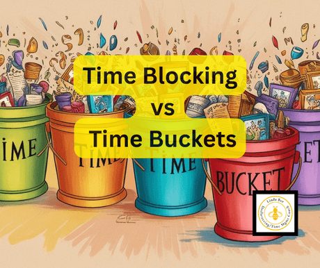 Time Blocking Vs. Time Buckets
