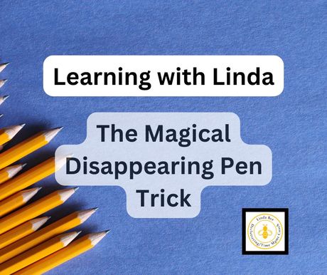 Learning with Linda: The Magical Disappearing Pen