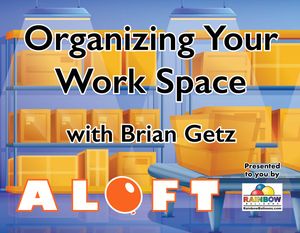"Organizing Your Work Space" with Brian Getz - ALOFT Streaming