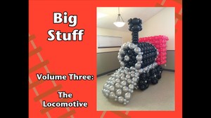&quot;Big Stuff - The Locomotive&quot; by Steven Jones - Balloon Decor Instructional Video