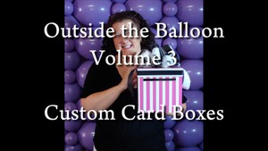 Outside the Balloon - Card Boxes with Patty Sorell, CBA - Decor Instructional Video
