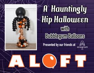 &quot;A Hauntingly Hip Halloween&quot; with Bubblegum Balloons