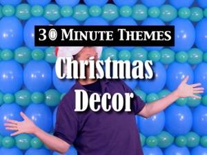 &quot;30 Minute Themes - Christmas&quot; with Steven Jones - Balloon Decor Instructional Video