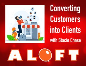 &quot;Converting Customers into Clients&quot; with Stacie Chase