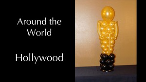 &quot;Around the World - Hollywood&quot; with Melissa Vinson, CBA - Balloon Decor Instructional Video