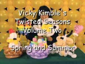 &quot;Twisted Seasons Volume Two: Spring and Summer&quot; with Vicky Kimble, CBA - Balloon Twisting Video