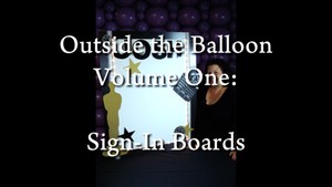 Outside the Balloon - Sign In Boards with Patty Sorell, CBA - Decor Instructional Video
