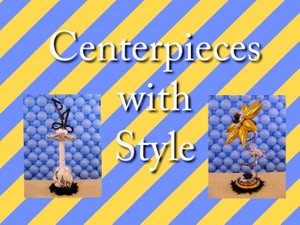 &quot;Centerpieces with Style&quot; with &#x27;Tope Abulude, CBA - Balloon Decor Instructional Video