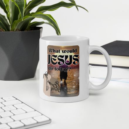 &#x27;What Would Jesus Do Today?&#x27; Christian Coffee Mug - 11oz.  *US currency