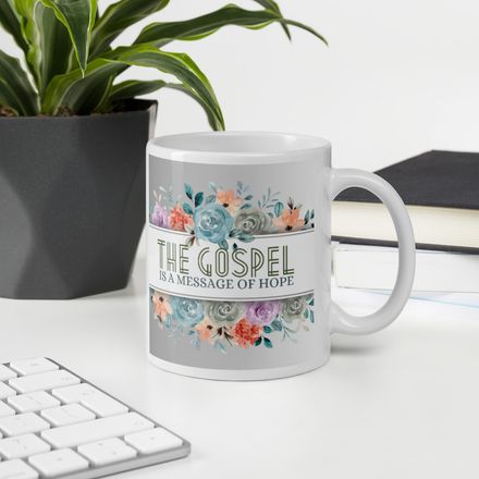 &#x27;The Gospel is a Message of Hope&#x27; Christian Coffee Mug - 11oz.  *US currency