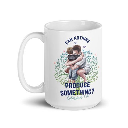 &#x27;Can Nothing Produce Something? Colossians 1:16&#x27; Christian Coffee Mug - 15oz.  *US currency