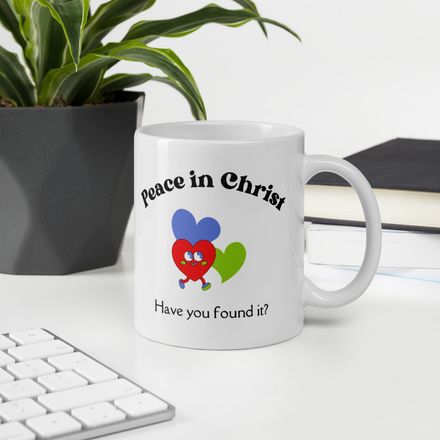 Peace in Christ. Have you found it? Christian Coffee Mug -11oz.  *US currency