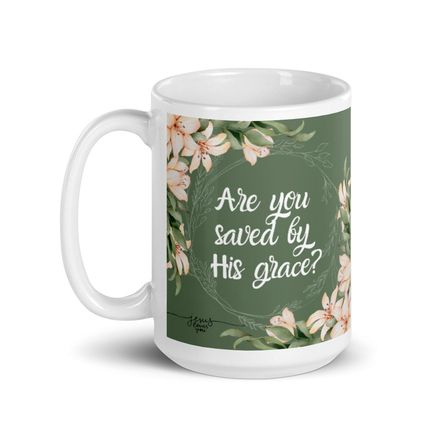&#x27;Are You Saved by His Grace?&#x27; Christian Coffee Mug - 15oz.  *US currency