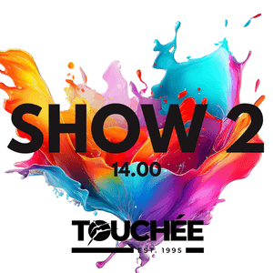 TOUCHÉE: SHOW 2