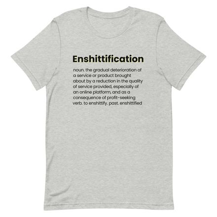 ENSHITTIFICATION TSHIRT