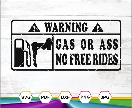 No Free Rides Svg, Gas Or Ass Svg, No Free Rides Svg, JDM Bumper Sticker SVG, Car sticker, Cricut
