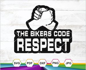Bikers Code Respect SVG PNG DXF for Cricut, Silhouette, Sublimation &amp; Stickers
