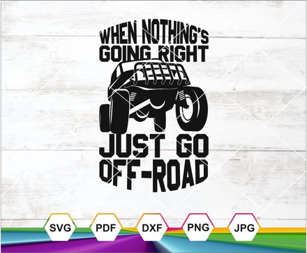 Off-Road Adventure: When Nothing Goes Right, 4x4 svg, Off road sticker Svg, Cricut cut file
