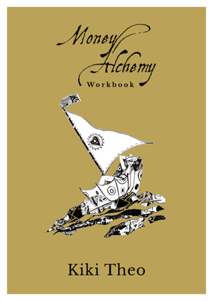 Money Alchemy Workbook e-book (ISBN: 978-0-6398968-0-9) 