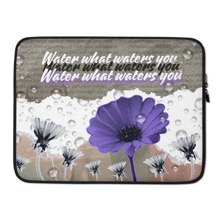 Laptop Sleeve - Water what waters you